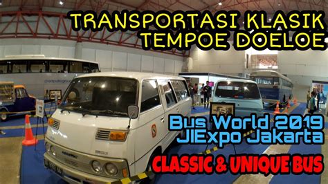 Melihat Bus Klasik Tempo Dulu Pameran Bus World 2019 YouTube