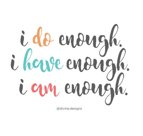 I Do Enough I Have Enough I Am Enough Inspirational Quotes