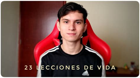 23 Cosas Que Aprendí En 23 Años Youtube