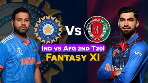 Ind Vs Afg 3rd T20I Fantasy XI Pitch Reports Dream XI India Vs