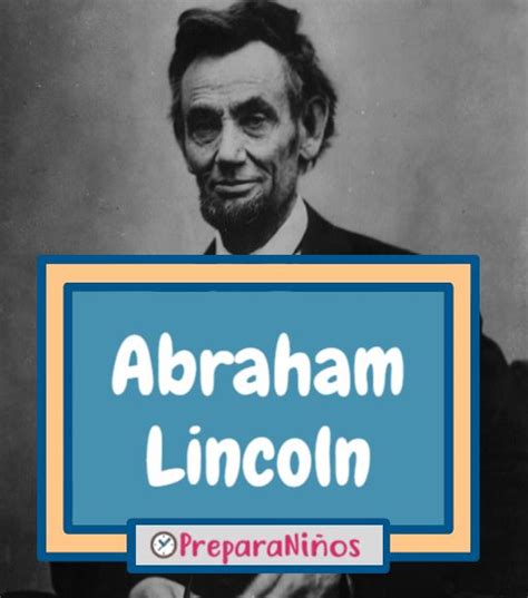 Quién Fue Abraham Lincoln Biografía Resumida Para Niños Datos Curiosos