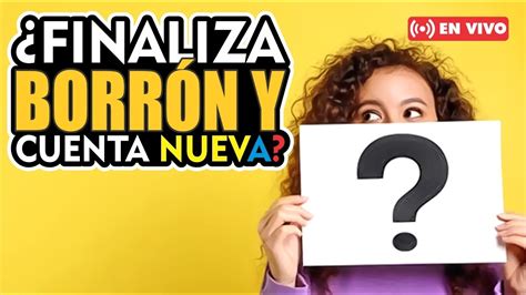 FINALIZA LEY DE BORRÓN Y CUENTA NUEVA YouTube