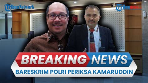 Breaking News Hari Ini Bareskrim Periksa Kamaruddin Simanjuntak Usai