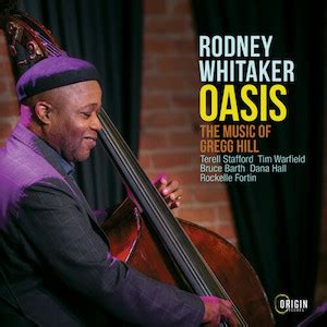 Rodney Whitaker Oasis The Music Of Gregg Hill Cd Origin