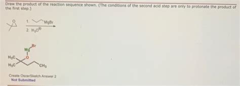 Solved Draw The Product Of The Reaction Sequence Shown The Chegg