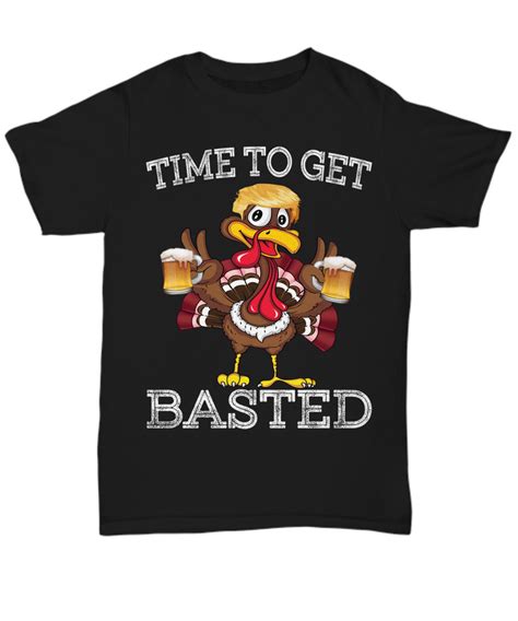 Time To Get Basted Thanksgiving Turkey Shirt Turkey Shirts Funny