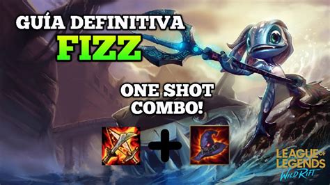 Da O Masivo Y One Shot Combo Como Usar Fizz Mejor Build Runas Y