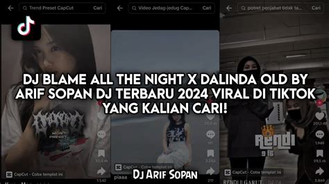 DJ BLAME ALL THE NIGHT X DALINDA OLD BY ARIF SOPAN DJ TERBARU 2024