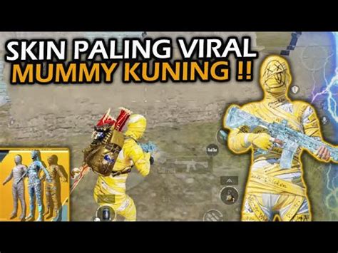 Inilah Skin Mummy Kuning Viral Dan Skin Nya Para Pro Player Pubg