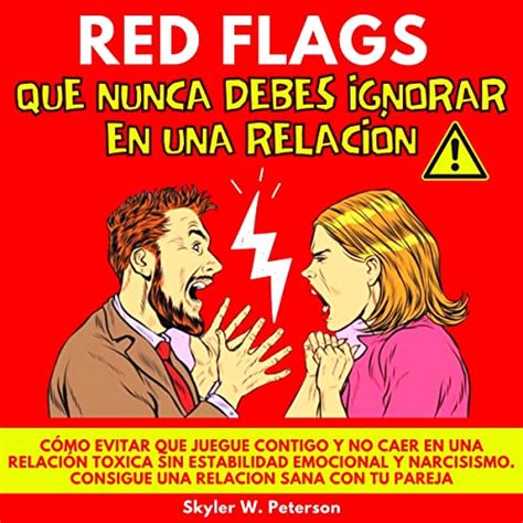 Red Flags Que Nunca Debes Ignorar En Una Relaci N Red Flags You Should