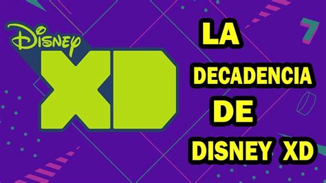 La Decadencia De Disney Xd Youtube