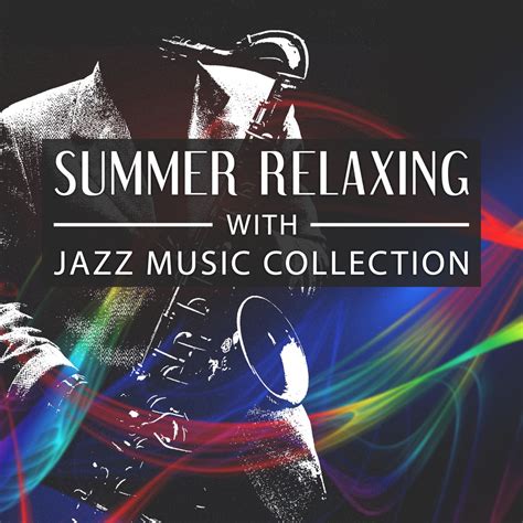 Summer Relaxing With Jazz Music Collection Smooth Jazz Instrumental