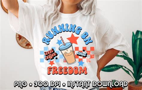 Running On Iced Coffee And Freedom Png 4th Of July Png Summer Png