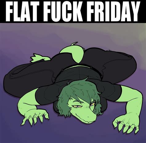 Flat Fuck Friday Image Gallery Know Your Meme