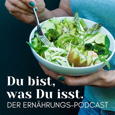 Du Bist Was Du Isst Der Ern Hrungs Podcast Mit Carla Von