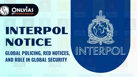 Interpol Notice Global Policing Red Notices And Role In Global