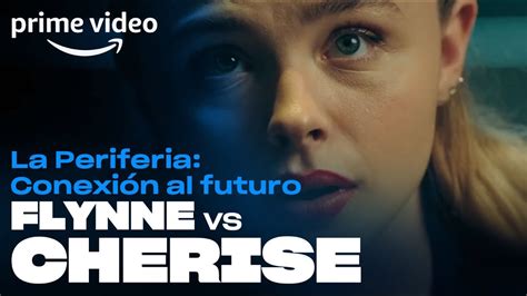 La Periferia Conexión Al Futuro Flynne Vs Cherise Youtube