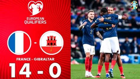 La France Bat Gibraltar Et Se Qualifie Pour Leuro Haute