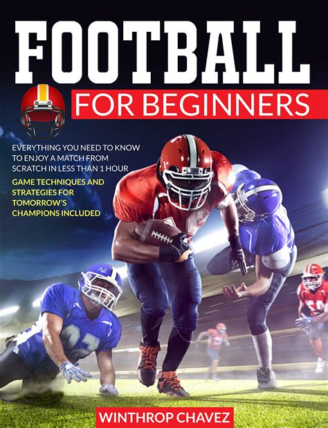 Football For Beginners: Everything You Need to Know to Enjoy a Match ...