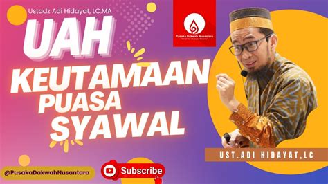 Keutamaan Puasa Syawal Ustadz Adi Hidayat Uah Youtube