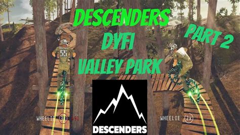 Descenders DYFI Valley Park Part 2 YouTube