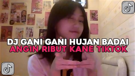 Dj Gani Gani X Hujan Badai Angin Ribut Sound Tiktok Terbaru Youtube