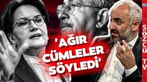 Kılıçdaroğluna Ağır Yüklendi İsmail Saymaz Akşener Ile Diyaloğunu Anlattı Youtube