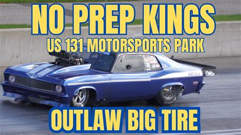 Street Outlaws Npk Us Motorsports Park Outlaw Big Tire Youtube