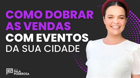 Como Dobrar As Vendas Do Produto Feito Por Voc Eventos Da Sua