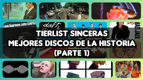 Tierlist Sinceras Mejores Discos De La Historia Parte Youtube