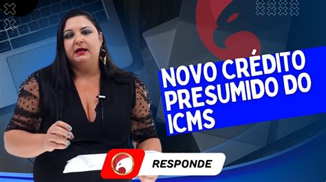 NOVO CRÉDITO PRESUMIDO DO ICMS YouTube