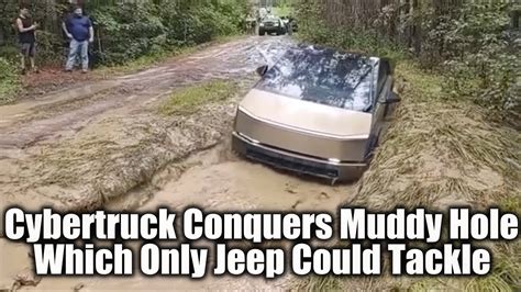 Cybertruck Conquers Muddy Hole Which Only Jeep Could Tackle Youtube