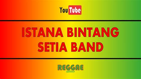 Istana Bintang Setia Band Karaoke Reggae Youtube