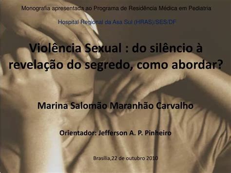 Ppt Viol Ncia Sexual Do Sil Ncio Revela O Do Segredo Como