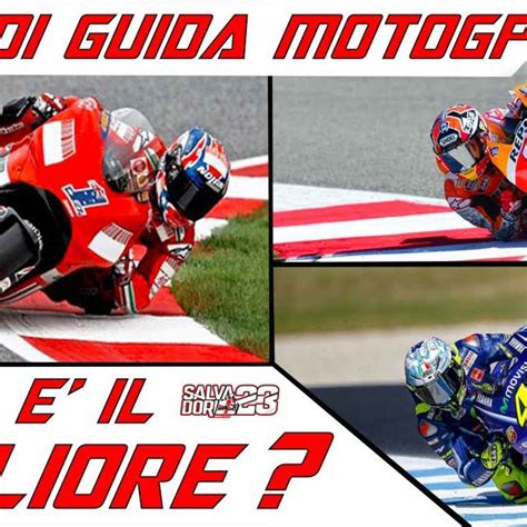 Chi Guida Meglio In Motogp Marquez Valentino Rossi O Dovizioso