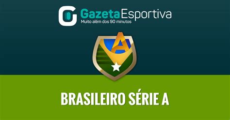 Tabela Do Campeonato Brasileiro S Rie A Gazeta Esportiva