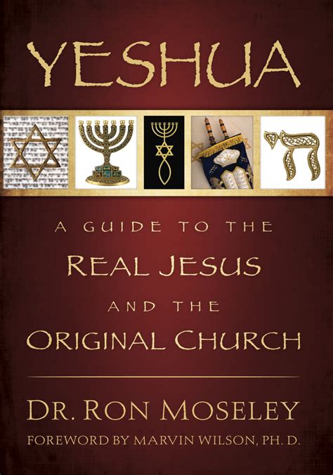 Yeshua: A Guide to the Real Jesus and the Original Church by Dr. Ron M ...