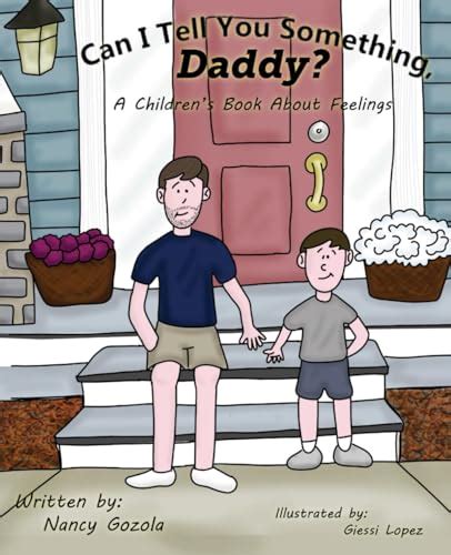 Can I Tell You Something Daddy A Childrens Book About Feelings By