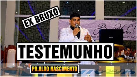 Pastor Aldo Nascimento Ex Bruxo Testemunho Impactante Youtube