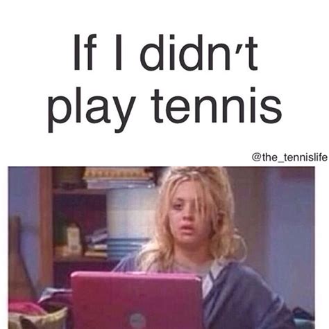 Tennis memes | Tennis funny, Tennis quotes, Tennis