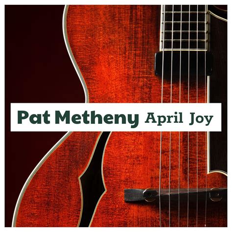 April Joy Live Pat Metheny