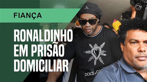 Ronaldinho Ga Cho E O Irm O Assis Est O Em Pris O Domiciliar No