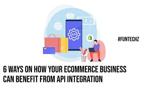 Ways On How Your Ecommerce Business Can Benefit From Api Integration