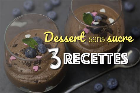 Recettes De Dessert Sans Sucre M Thode Efficace