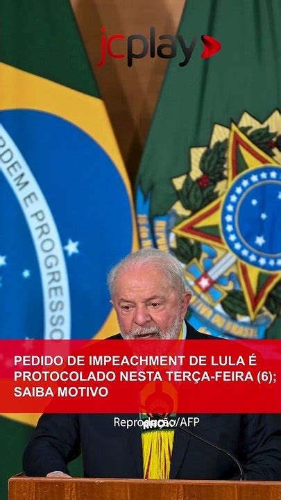 Pedido De Impeachment De Lula é Protocolado Nesta Terça 6 Com Base Em