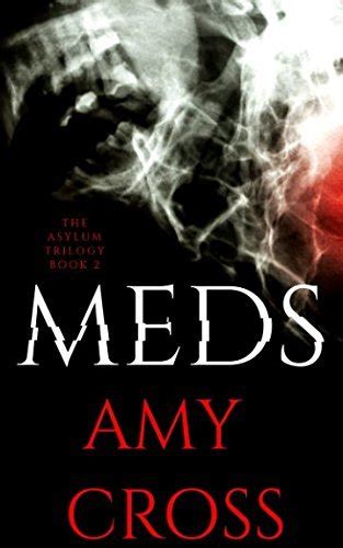 Meds The Asylum Trilogy By Amy Cross Goodreads