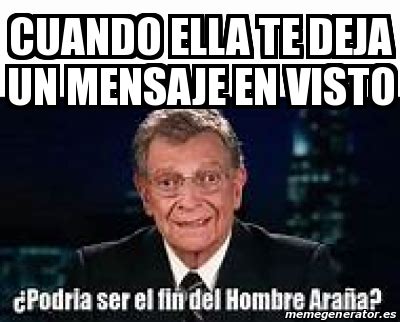 Meme Personalizado Cuando Ella Te Deja Un Mensaje En Visto