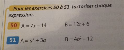 factoriser chaque expression A 7x 14 B 12t 6C A au carré 3aD 4b au