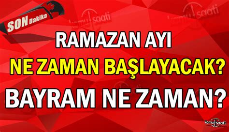 Ramazan ne zaman başlıyor 2023 Ramazan Bayramı 2023 ne zaman Kamu Saati