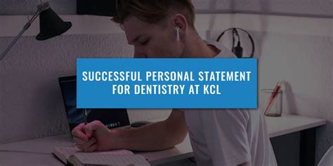 Successful Personal Statement For Dentistry At King S College London